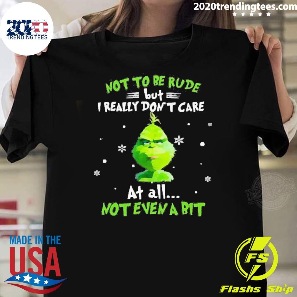 Premium Grinch Not To Be Rude But I Really Don’t Care At All Not Even A Bit Christmas 2024 T-shirt