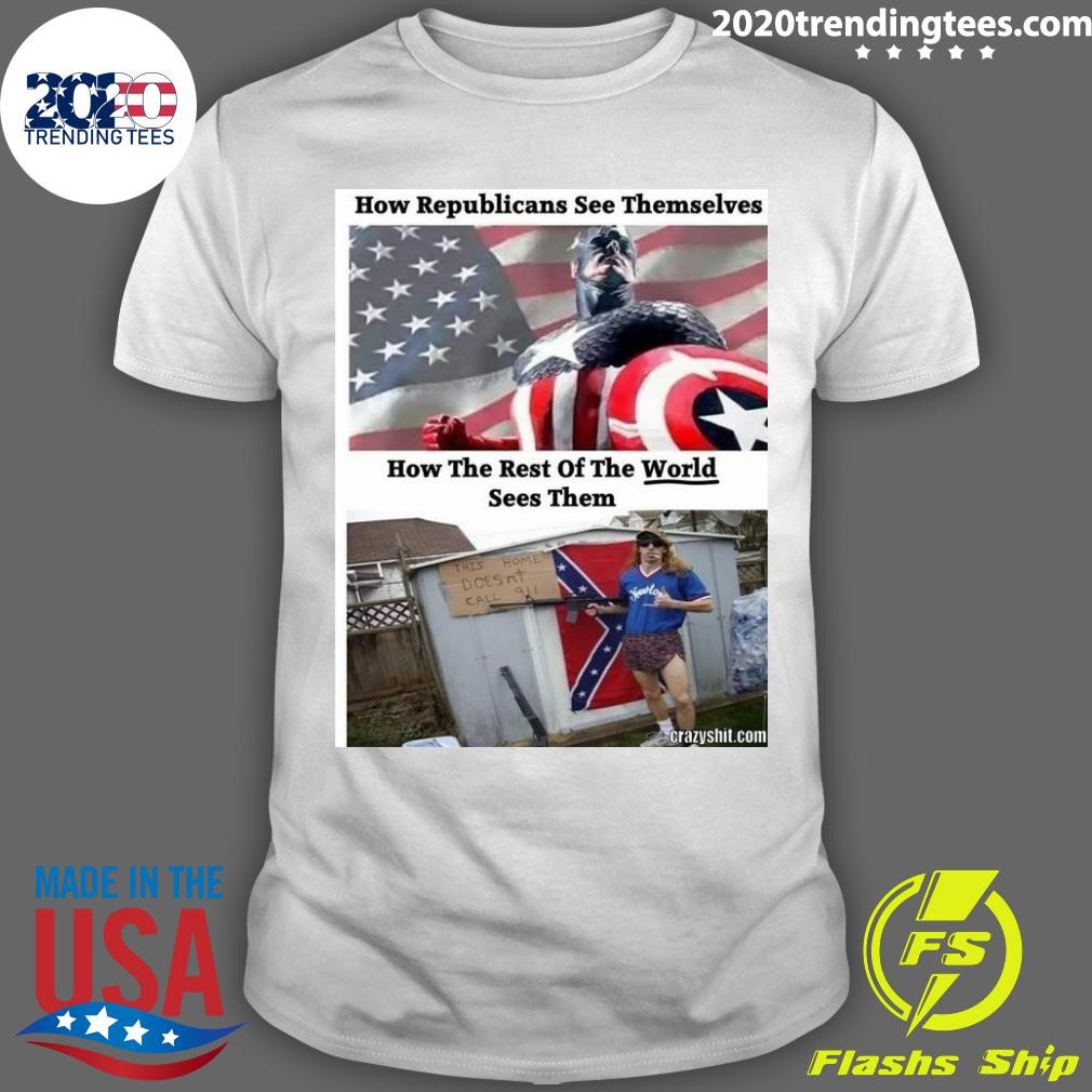 Premium How Republicans See Themselves How The Rest Of The World Sees Them T-shirt