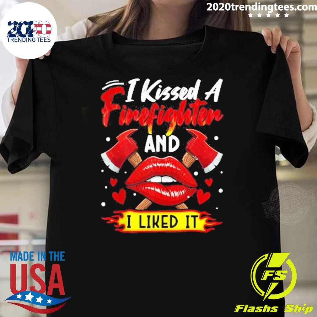 Premium I Kissed A Firefighter And I Liked It Fireman 2024 T-shirt