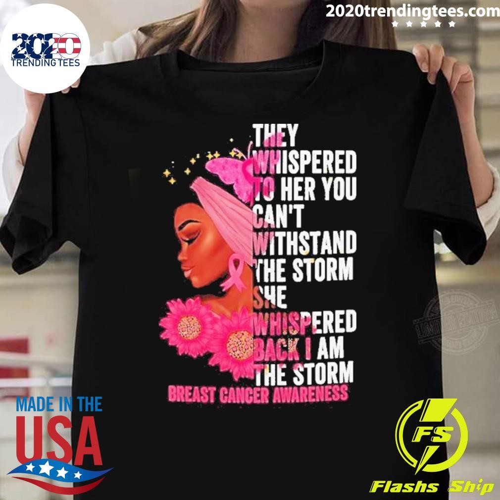 Premium I’m The Storm Black Women Breast Cancer Survivor Pink Ribbon 2024 T-Shirt