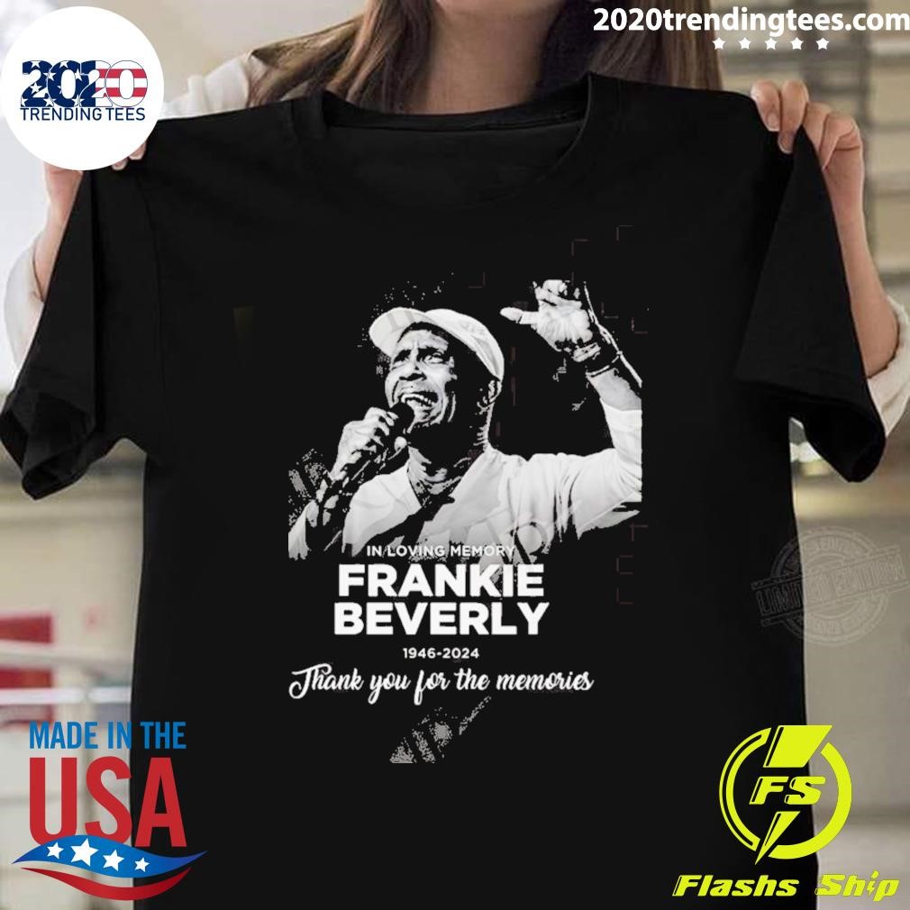 Premium In Loving Memory Frankie Beverly 1946-2024 Thank You For The Memories T-shirt