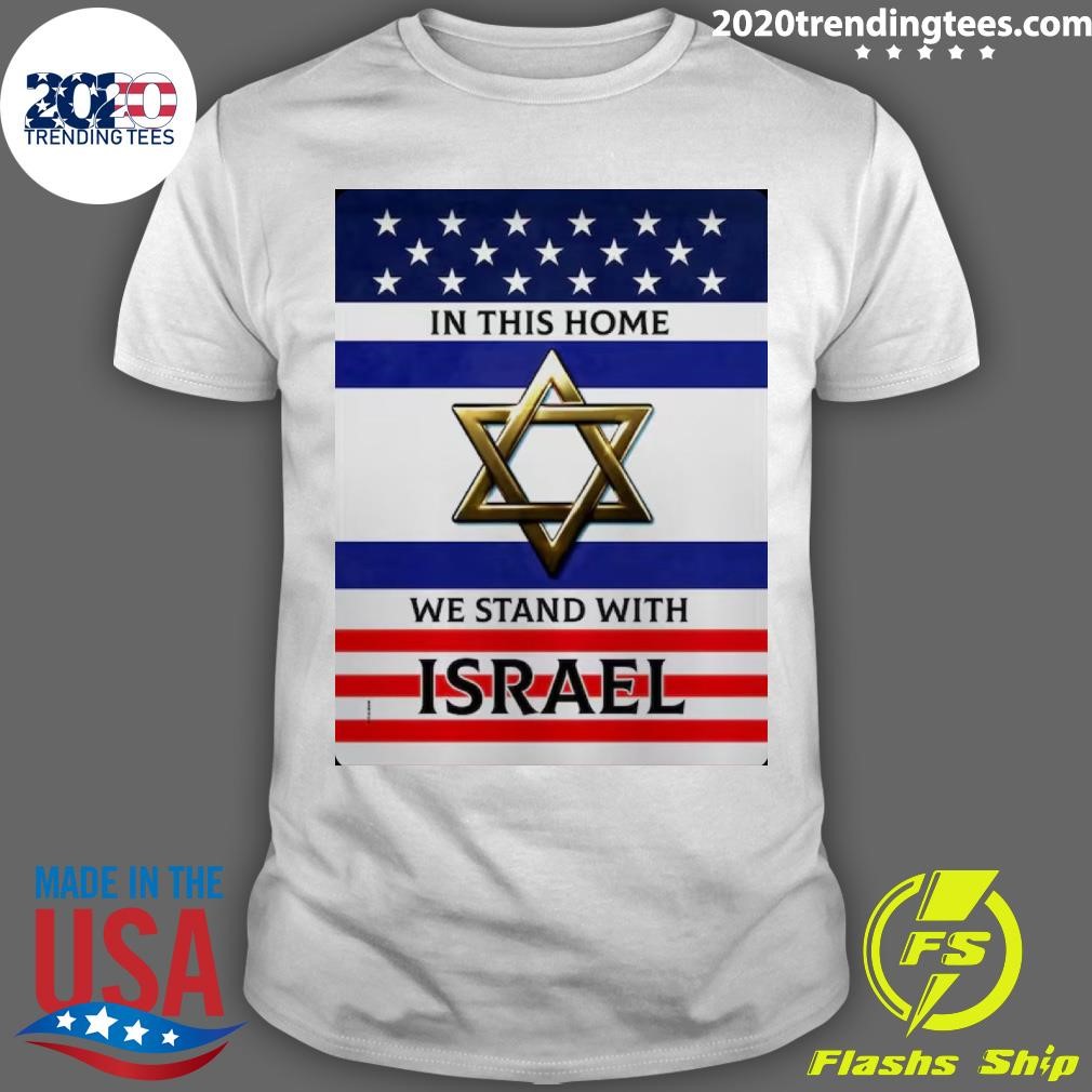 Premium In This Home We Stand With Israel T-shirt