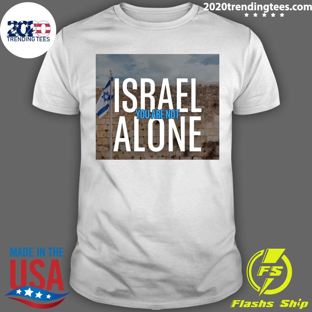 Premium Israel You Are Not Alone T-shirt