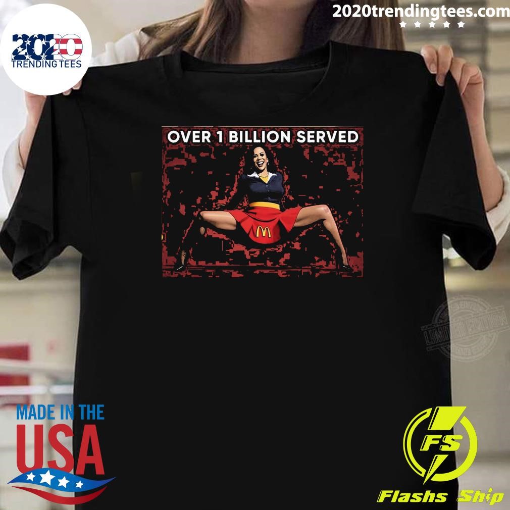 Premium Kamala Harris Over 1 Billion Served T-shirt