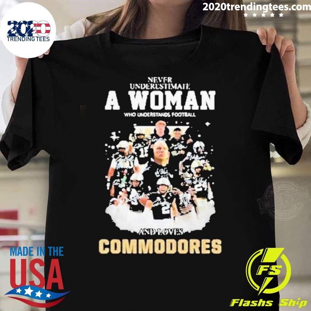 Premium Never Underestimate A Woman Who Understands Football And Loves Commodores 2024 T-shirt