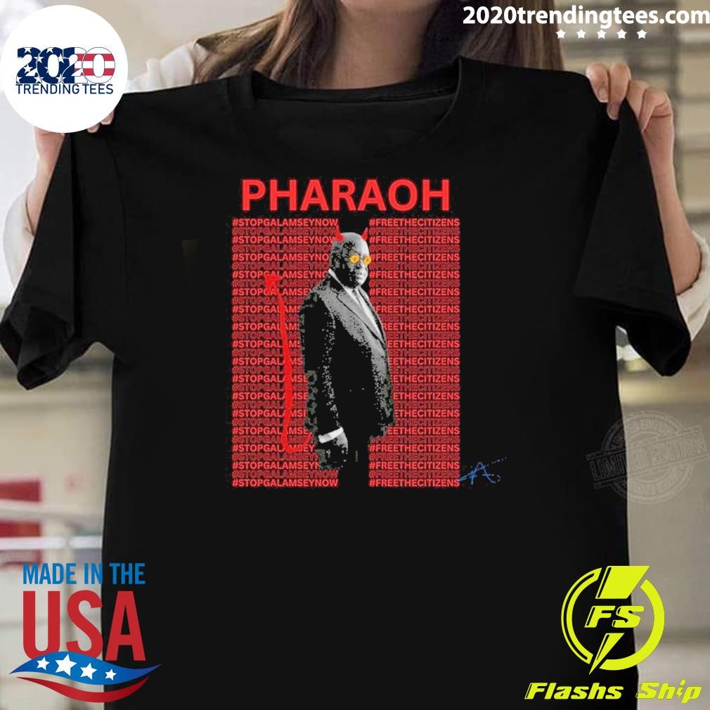 Premium Pharaoh Stopgalamseynow Freethecitizens Stopgalamseynov T-shirt