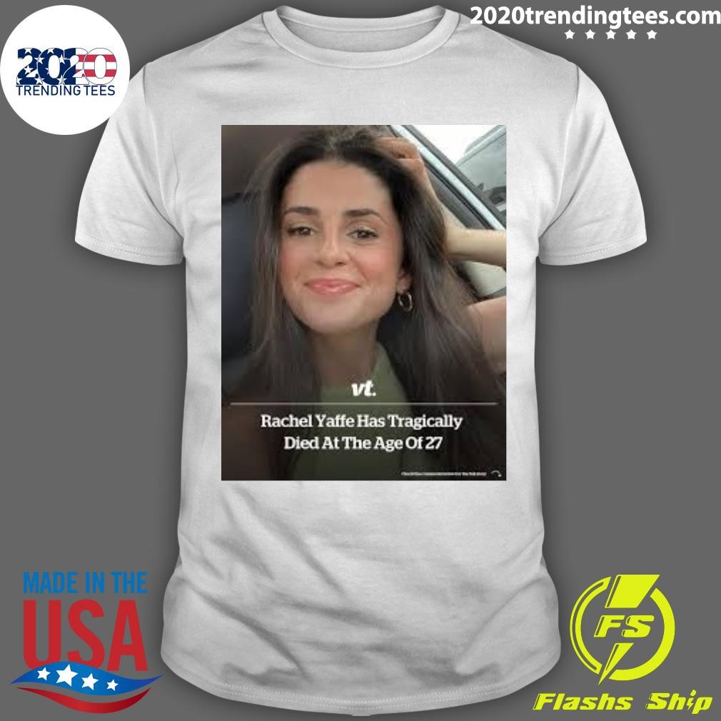 Premium Rachel Yaffe Has Tragically Died At The Age Of 27 T-shirt