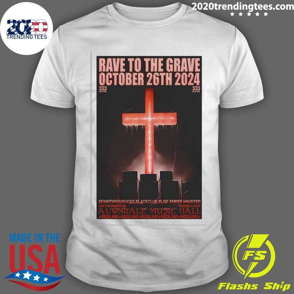 Premium Rave To The Grave 333 Half-Evil Halloween Chicago October 26th 2024 T-shirt