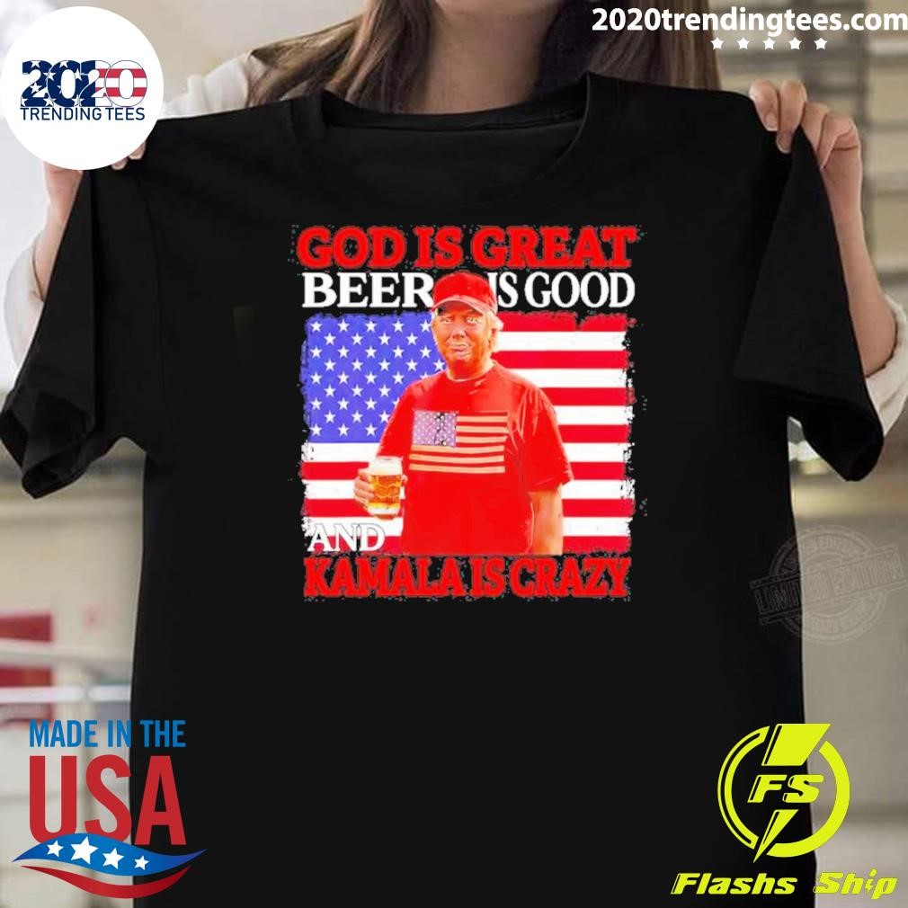 Premium USA Flag God Is Great Beer Is Good And Kamala Are Crazy Trump 2024 T-shirt