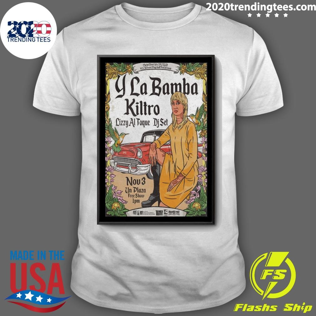 Premium Y La Bamba With Kiltro Nov 3 2024 San Francisco CA T-shirt