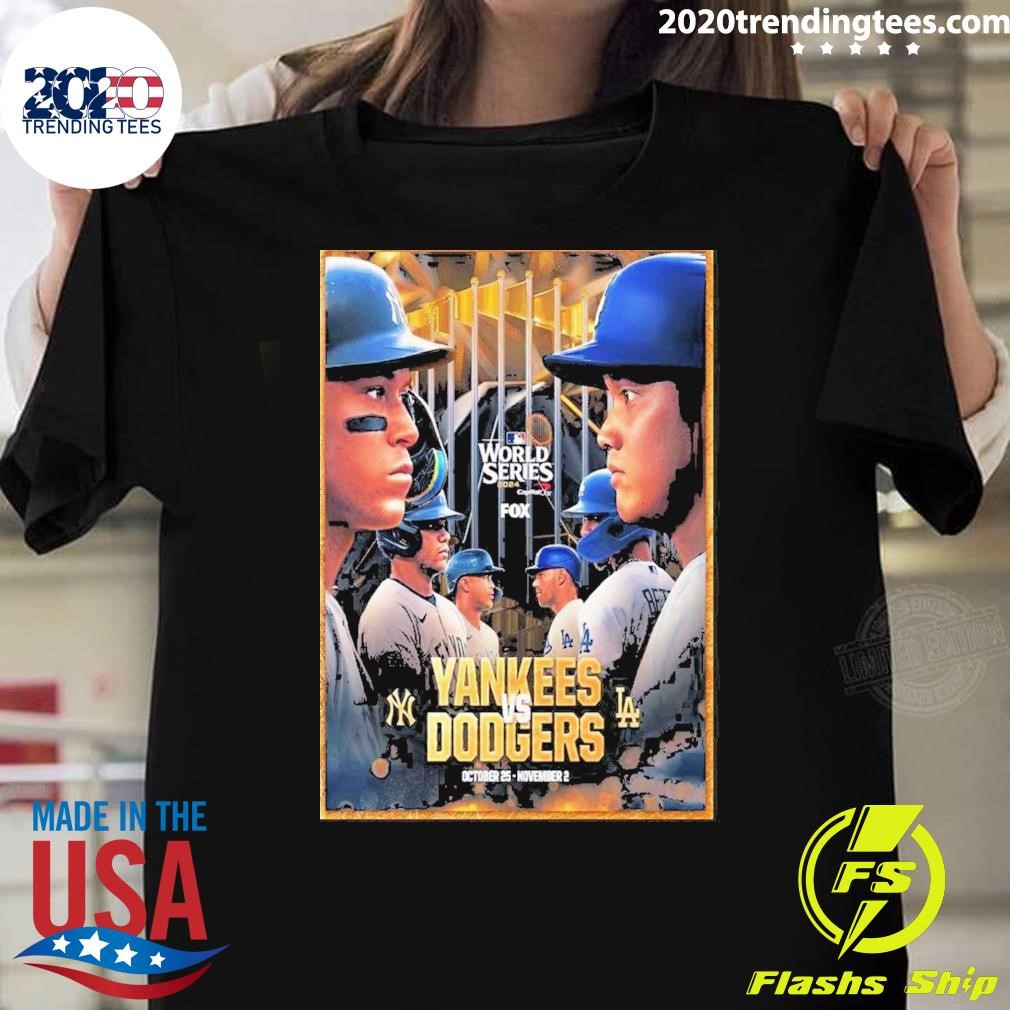 Top 2024 Mlb World Series Matchup Los Angeles Dodgers Vs New York Yankees On October 25-november 2 2024 T-shirt