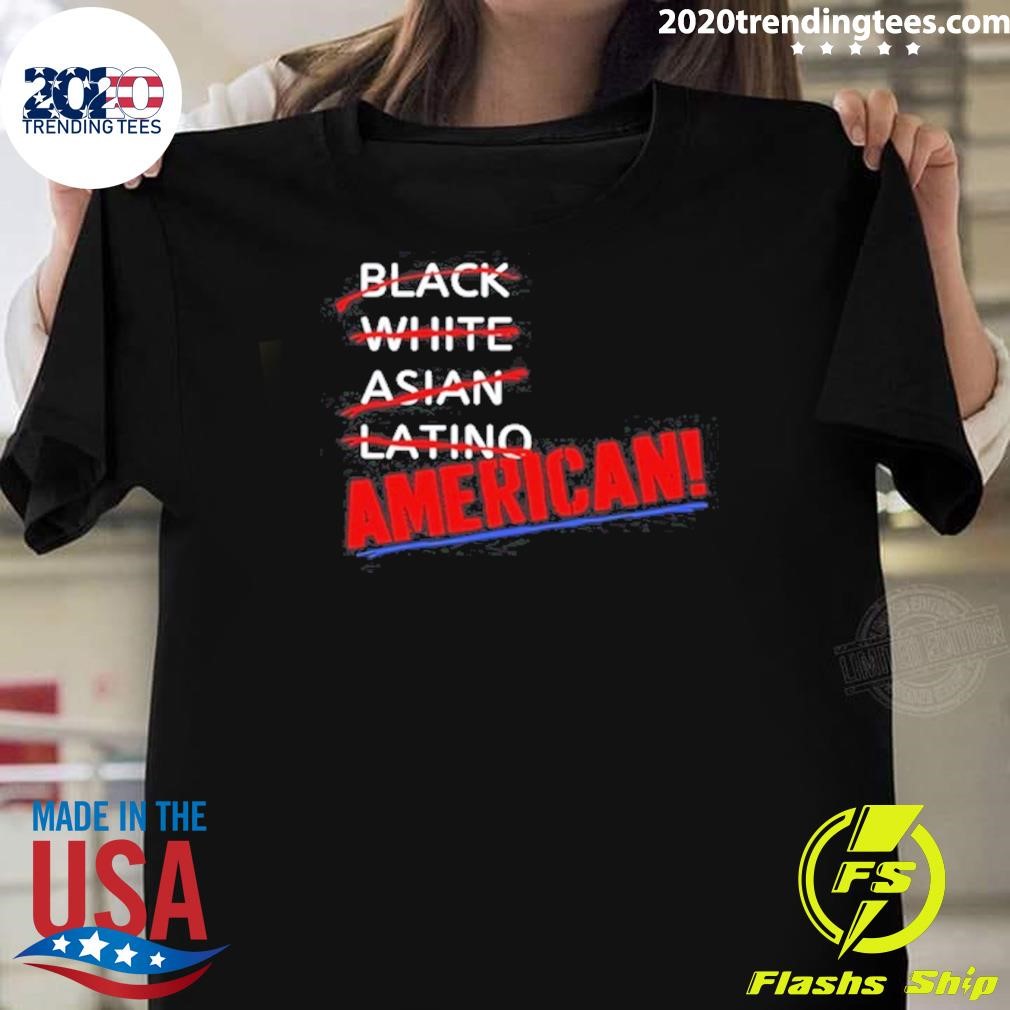 Top Black White Asian Latino American T-shirt