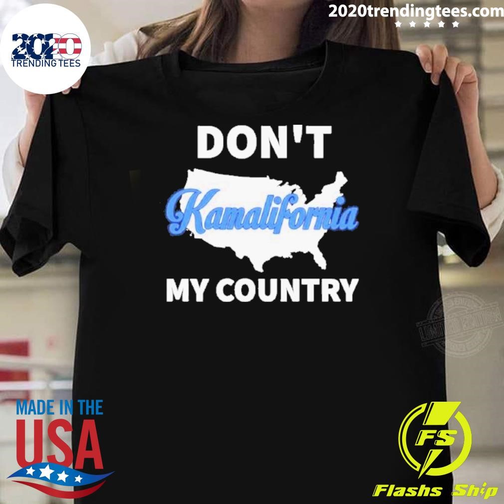 Top Don’t Kamalifornia My Country 2024 T-shirt