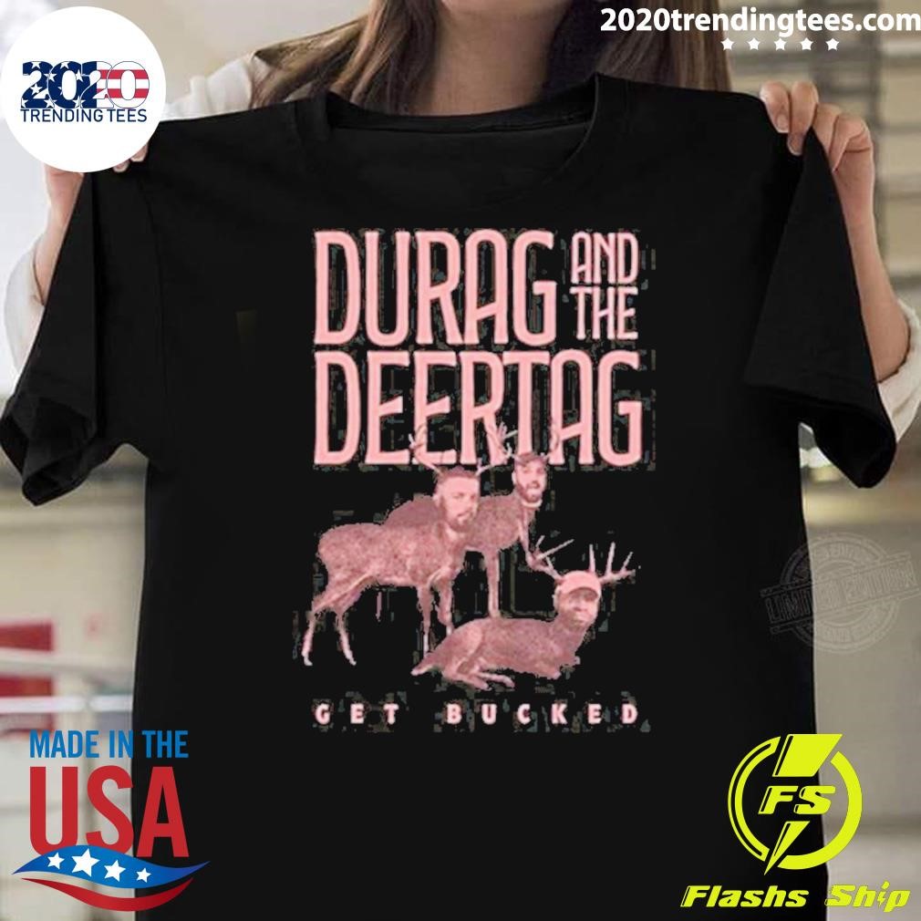 Top Durag And The Deertag Get Bucked 2024 T-shirt