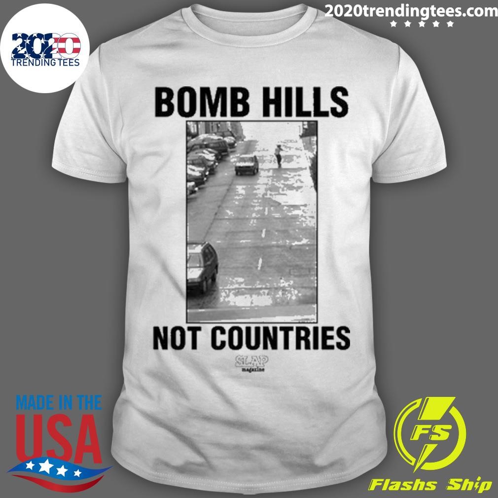 Top Gabe Morford Bomb Hills Not Countries Slap Magazine T-shirt