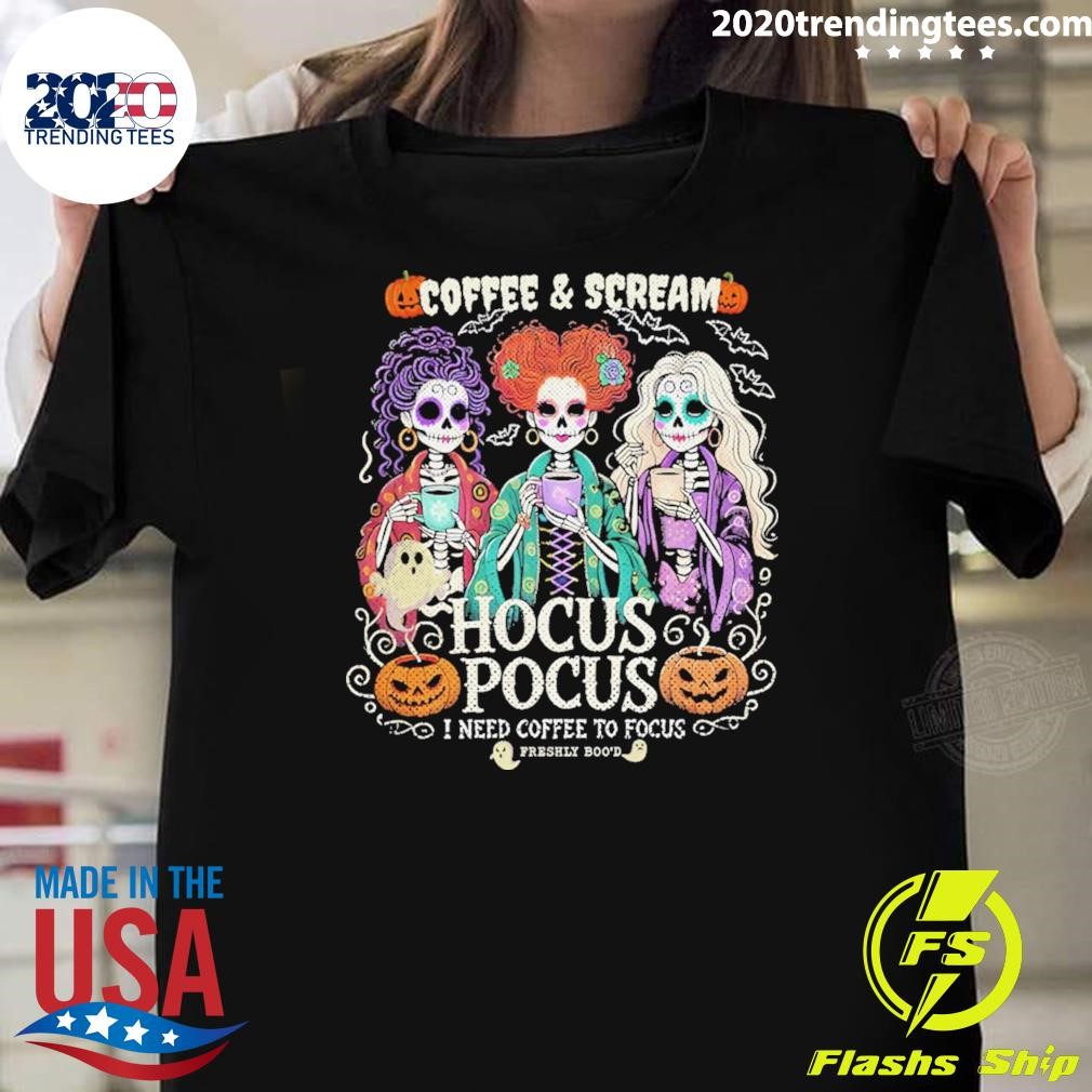 Top Hocus Pocus I Need Coffee To Focus Fresh Boo'd Halloween T-shirt