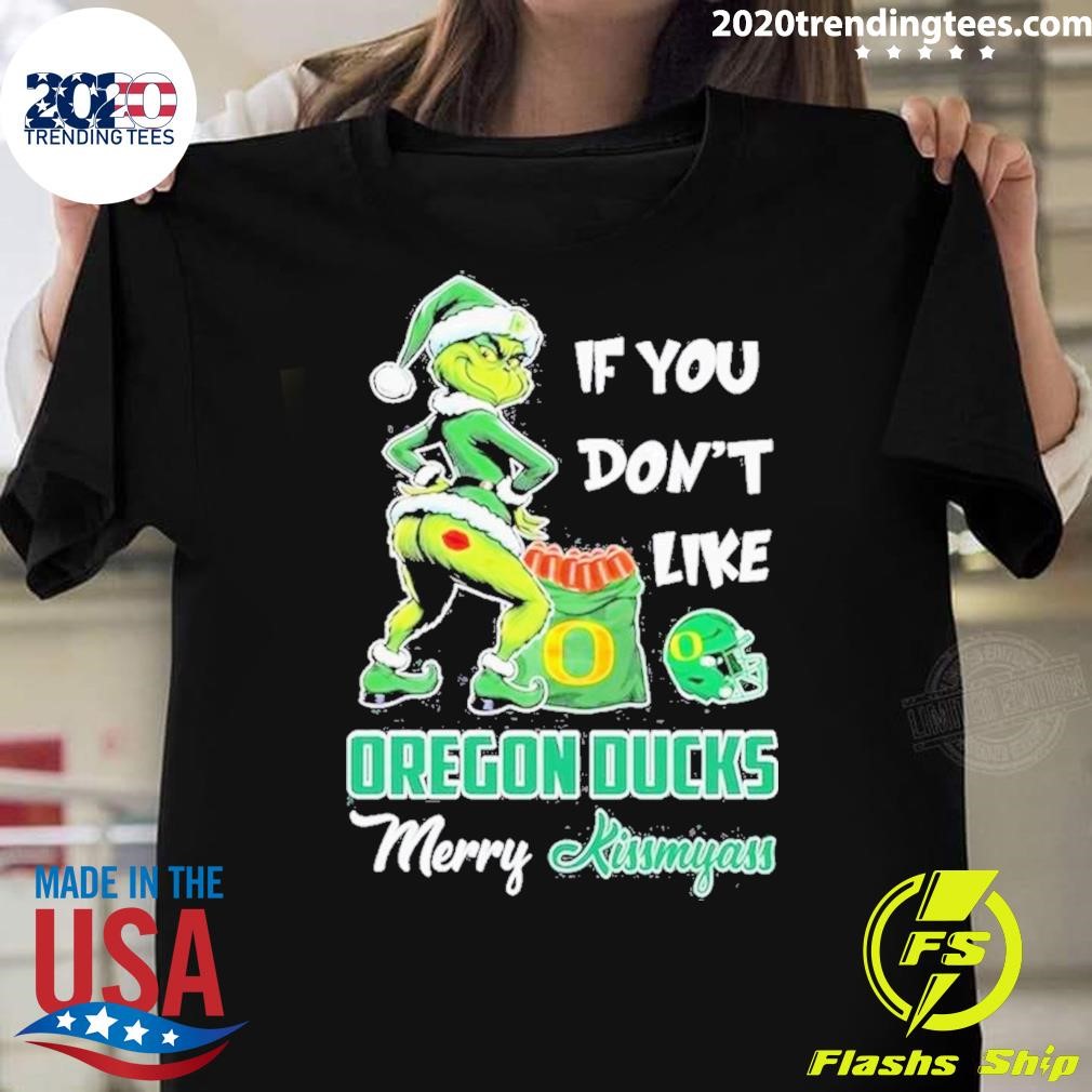 Top If You Don’t Like Oregon Ducks Merry Kissmyass 2024 T-shirt