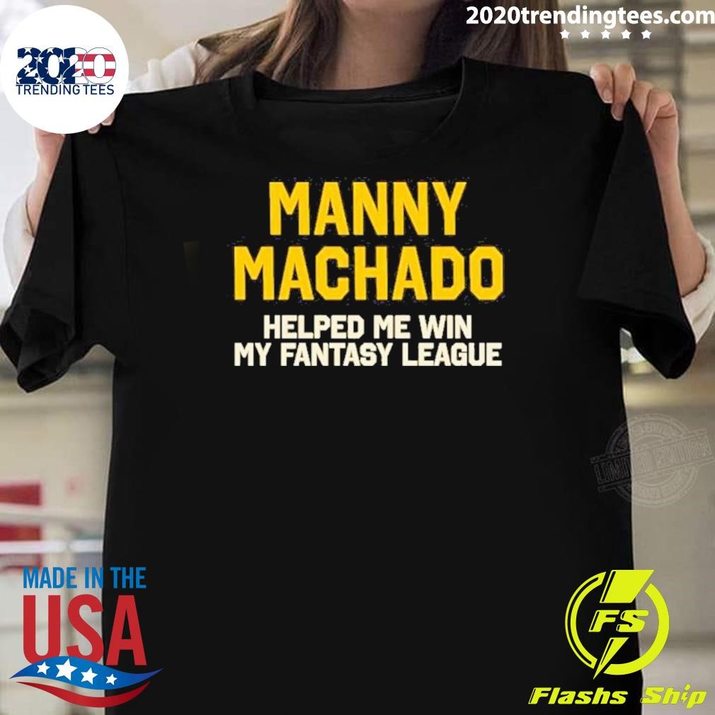 Top Manny Machado Helped Me Win My Fantasy League 2024 T-shirt