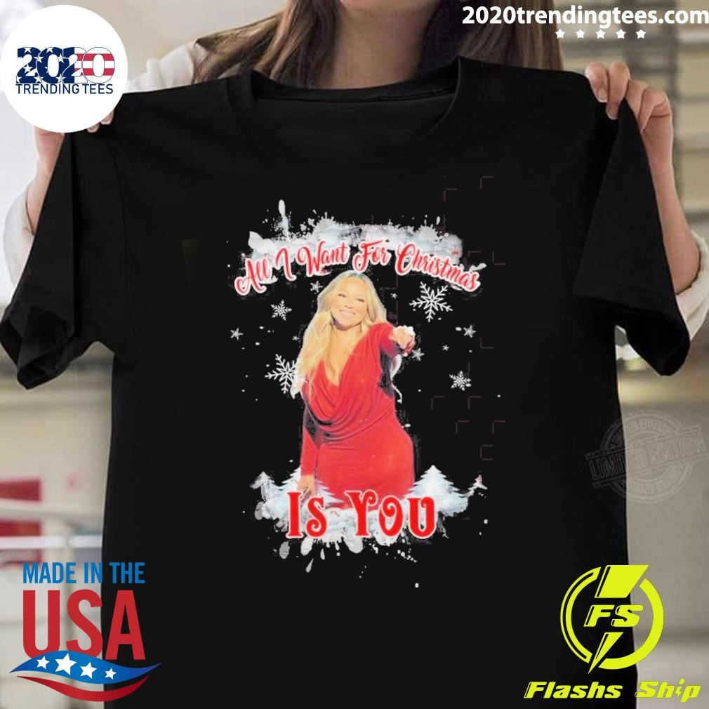 Top Mariah Carey All I Want For Christmas Is You 2024 T-shirt