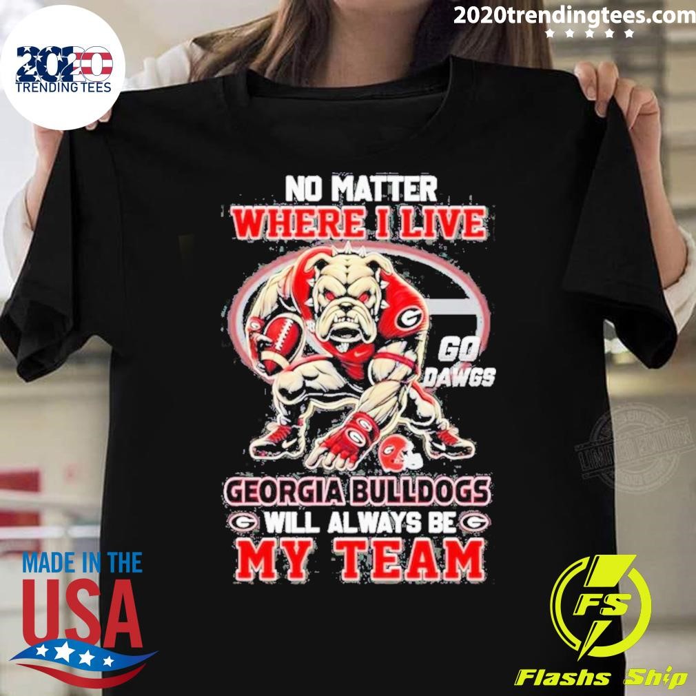 Top No Matter Where I Live Georgia Bulldogs Will Always Be My 2024 T-shirt