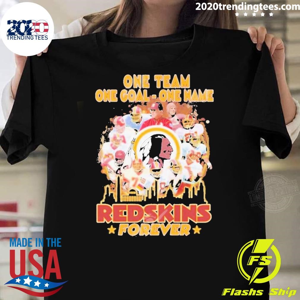 Top One Team One Goal One Name Redskins Forever 2024 T-shirt