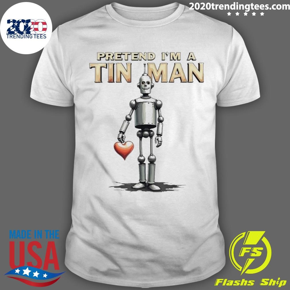 Top Pretend I'm A Tin Man Costume Lazy Easy Halloween 2024 T-shirt