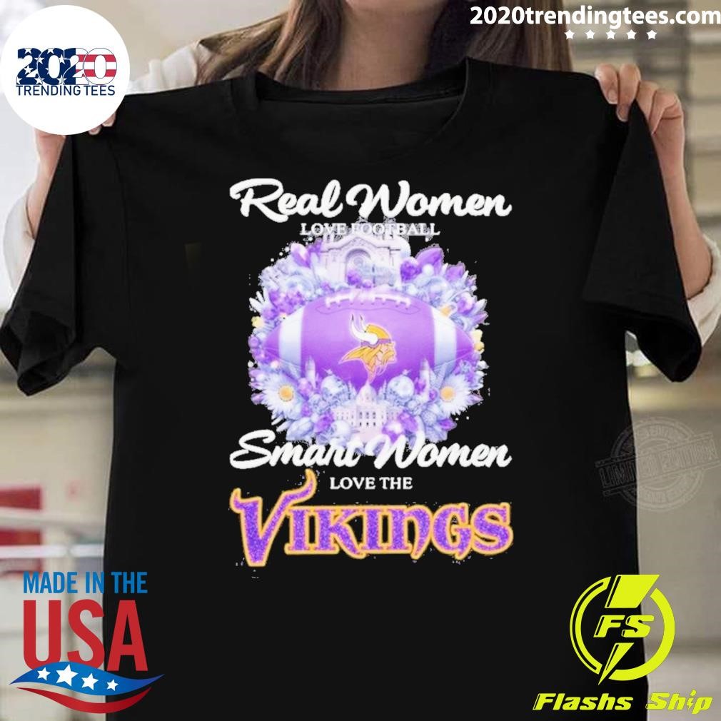 Top Real Women Love Football Smart Women Love The Minnesota Vikings 2024 T-Shirt