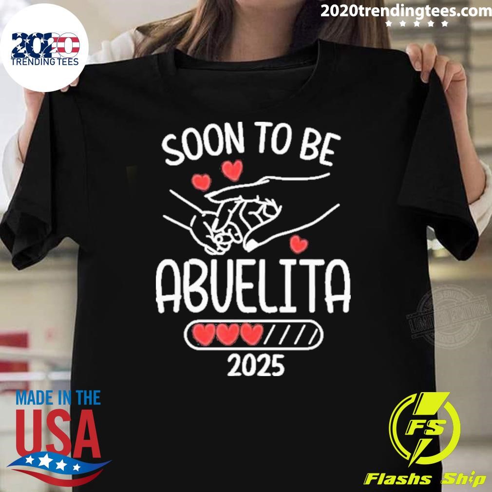 Top Soon To Abuelita 2025 Loading Best Family Matching Outfit 2024 T-shirt