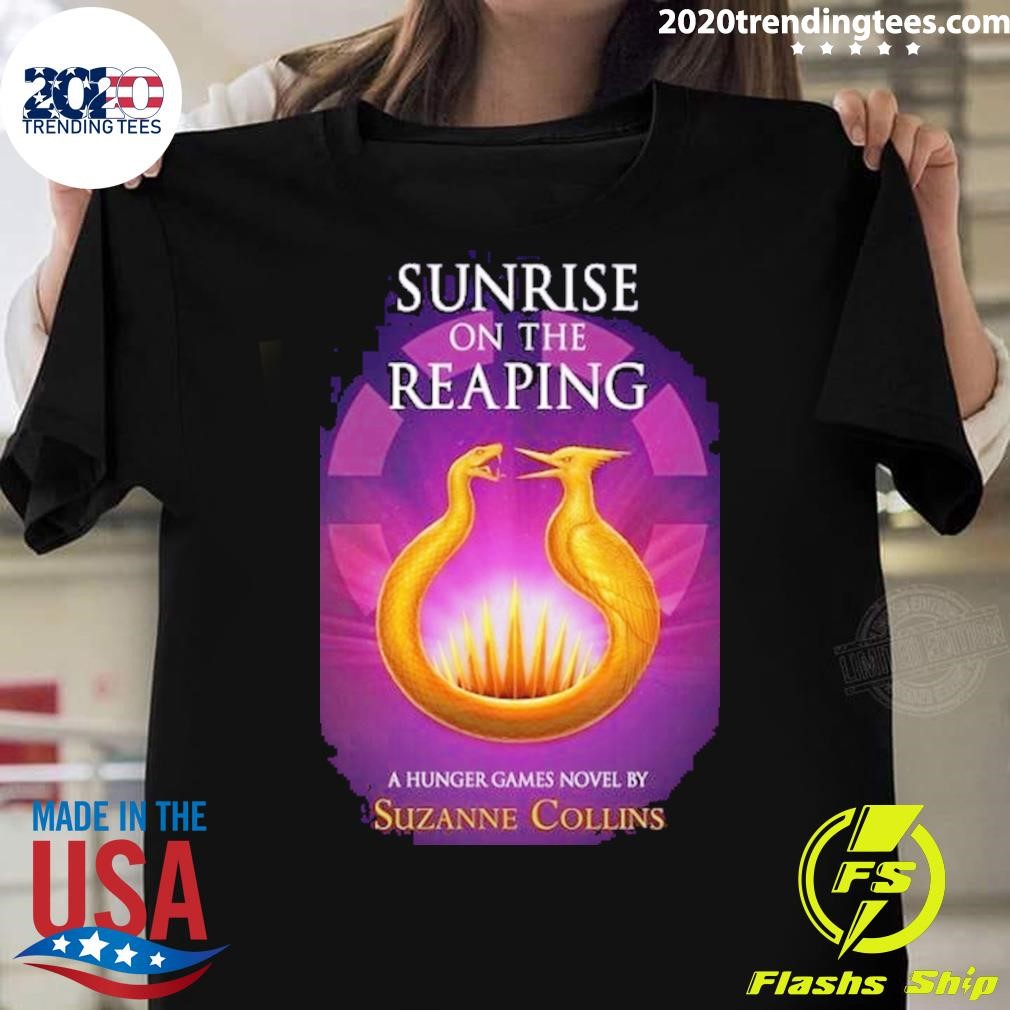 Top Sunrise On The Reaping A Hunger Games Novelry By Suzanne Collins T-shirt