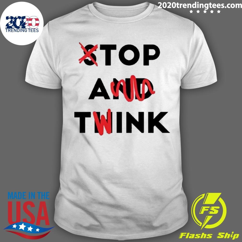 Top Top A Twink Stop And Think T-shirt