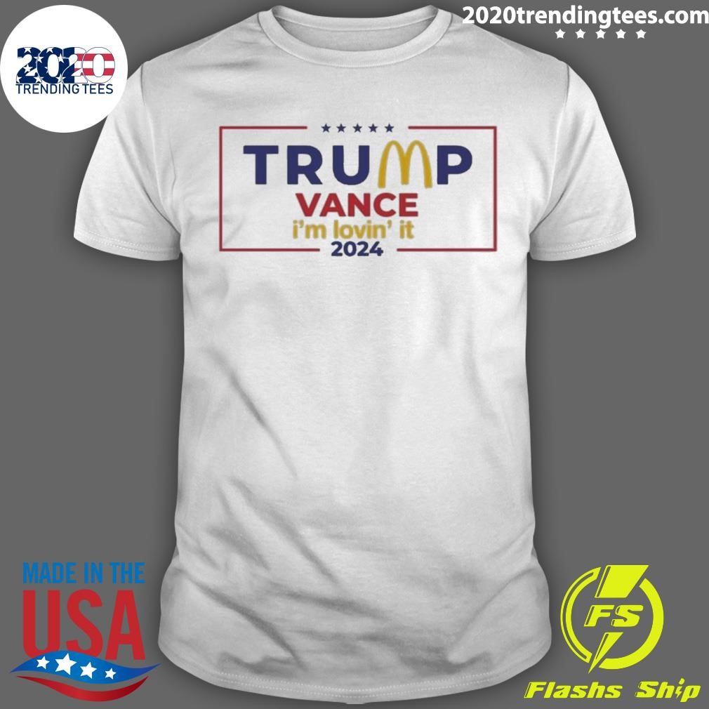 Top Trump Vance Mcdonald’s I’m Lovin’ It 2024 T-shirt