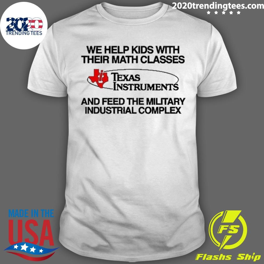 Top We Help Kids With Their Math Classes Texas Instruments T-shirt