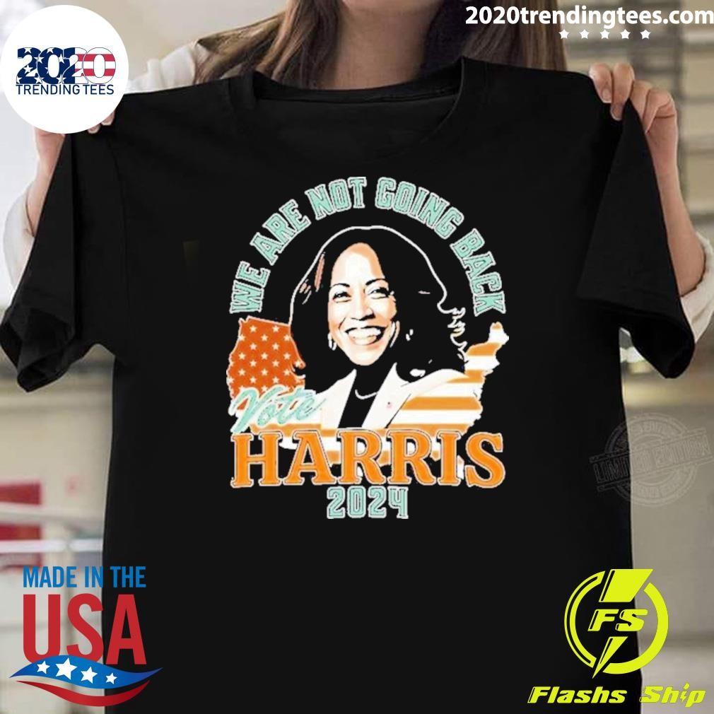 Top Were Not Going Back Vote Harris 2024 Kamala For President T-shirt