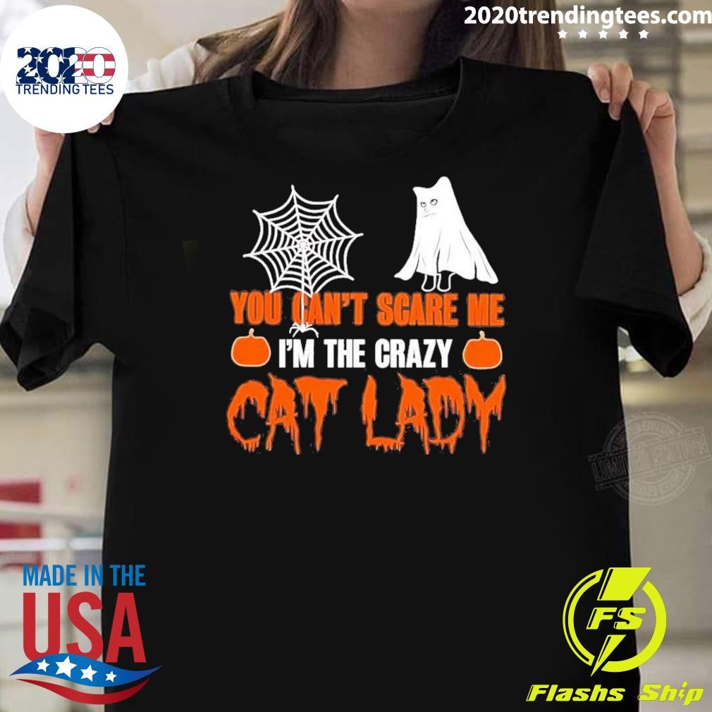 Top You Can't Scare Me I'm The Crazy Cat Lady Halloween 2024 T-shirt