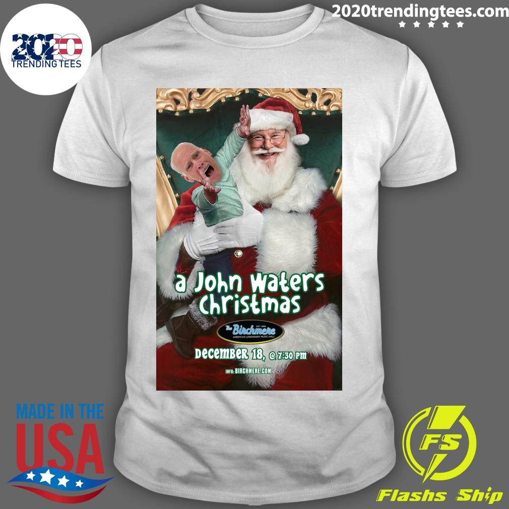 Awesome A John Waters Christmas Birchmere America's Legendary Music Hall December 18, 2024 T-shirt