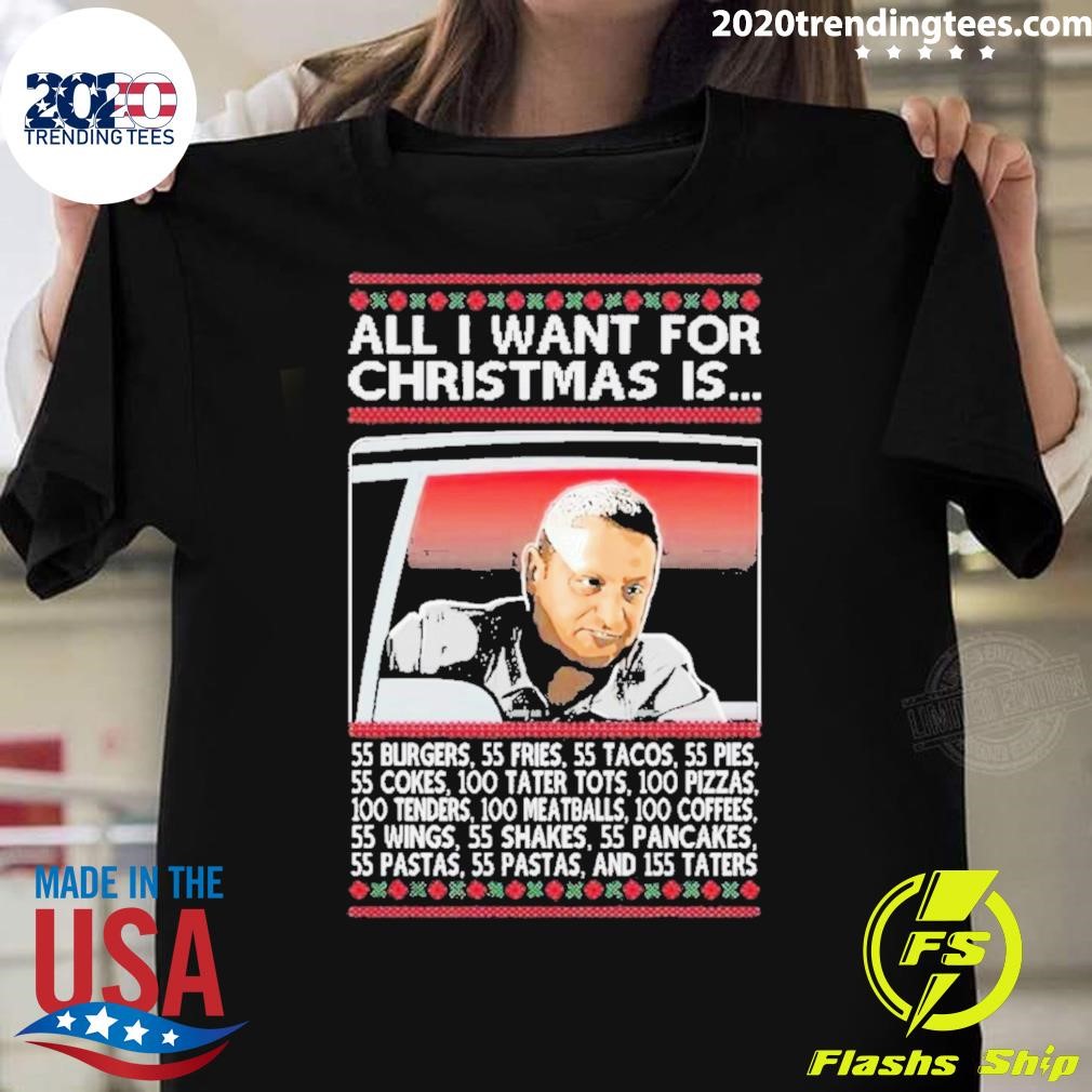 Awesome All I Want For Christmas Is 55 Burgers 55 Fries Tim Robinson Ugly Christmas T-shirt