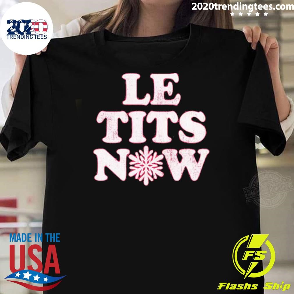 Awesome Le Tits Now 2024 T-shirt