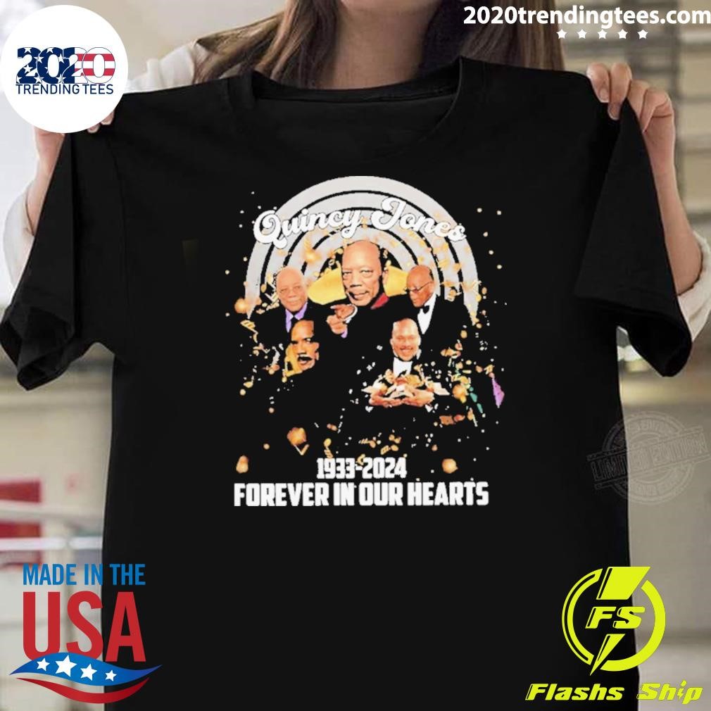 Awesome Quincy Jones 1933-2024 Forever In Our Hearts T-shirt