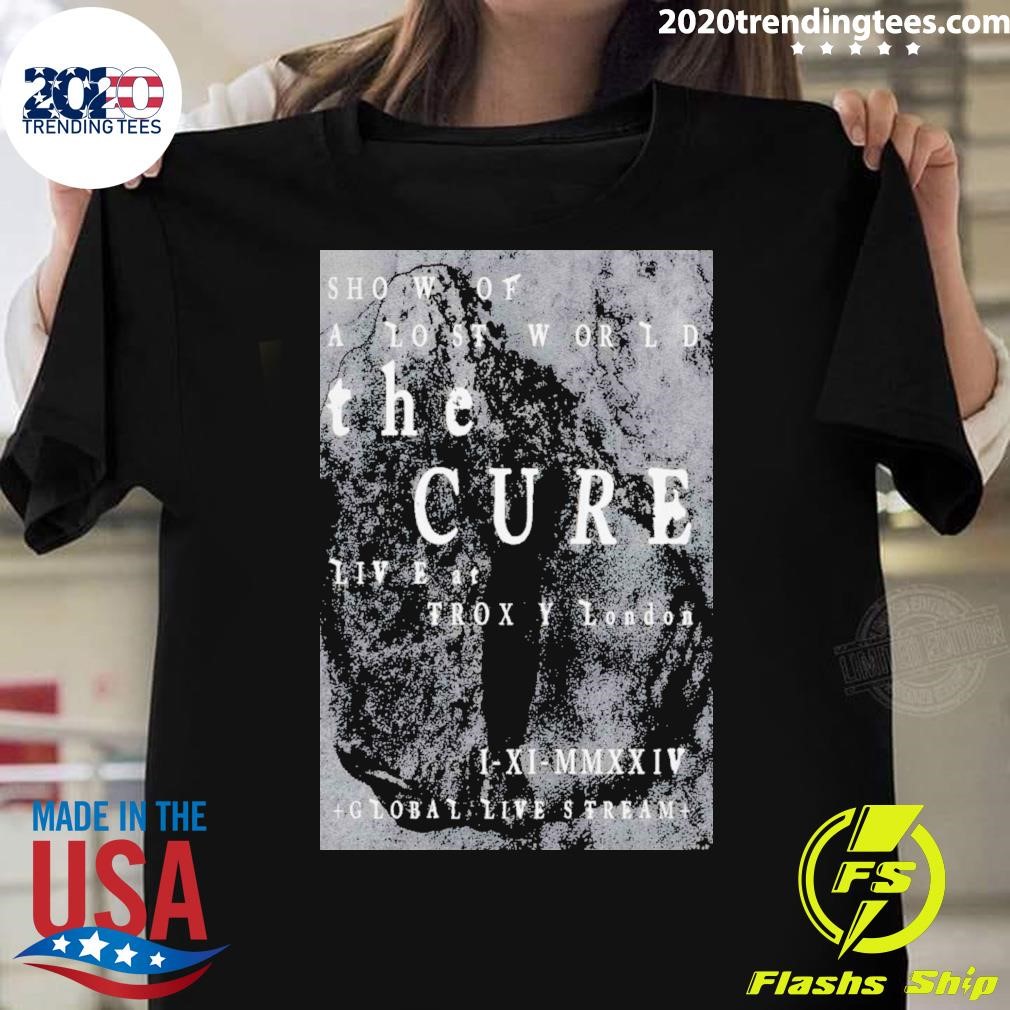 Awesome The Cure Show Of A Lost World 2024 Poster T-shirt