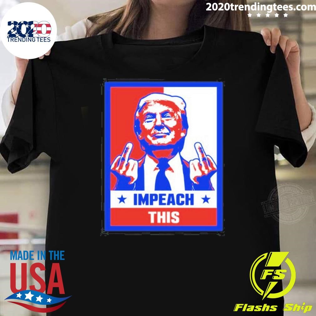 Awesome The Ppseeds Show Trump Impeach This T-shirt