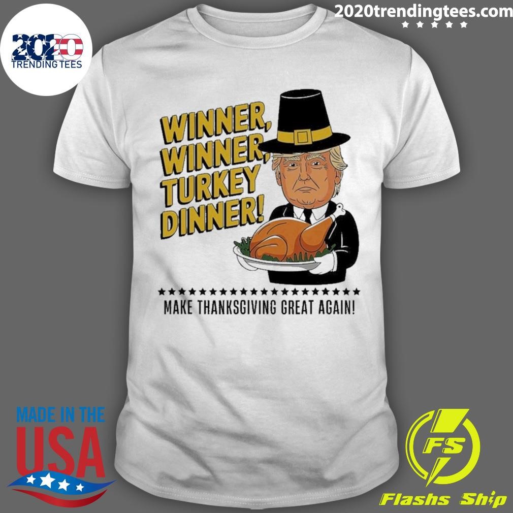 Awesome Trump Winner Funny Winner Turkey Dinner Thanksgiving T-shirt