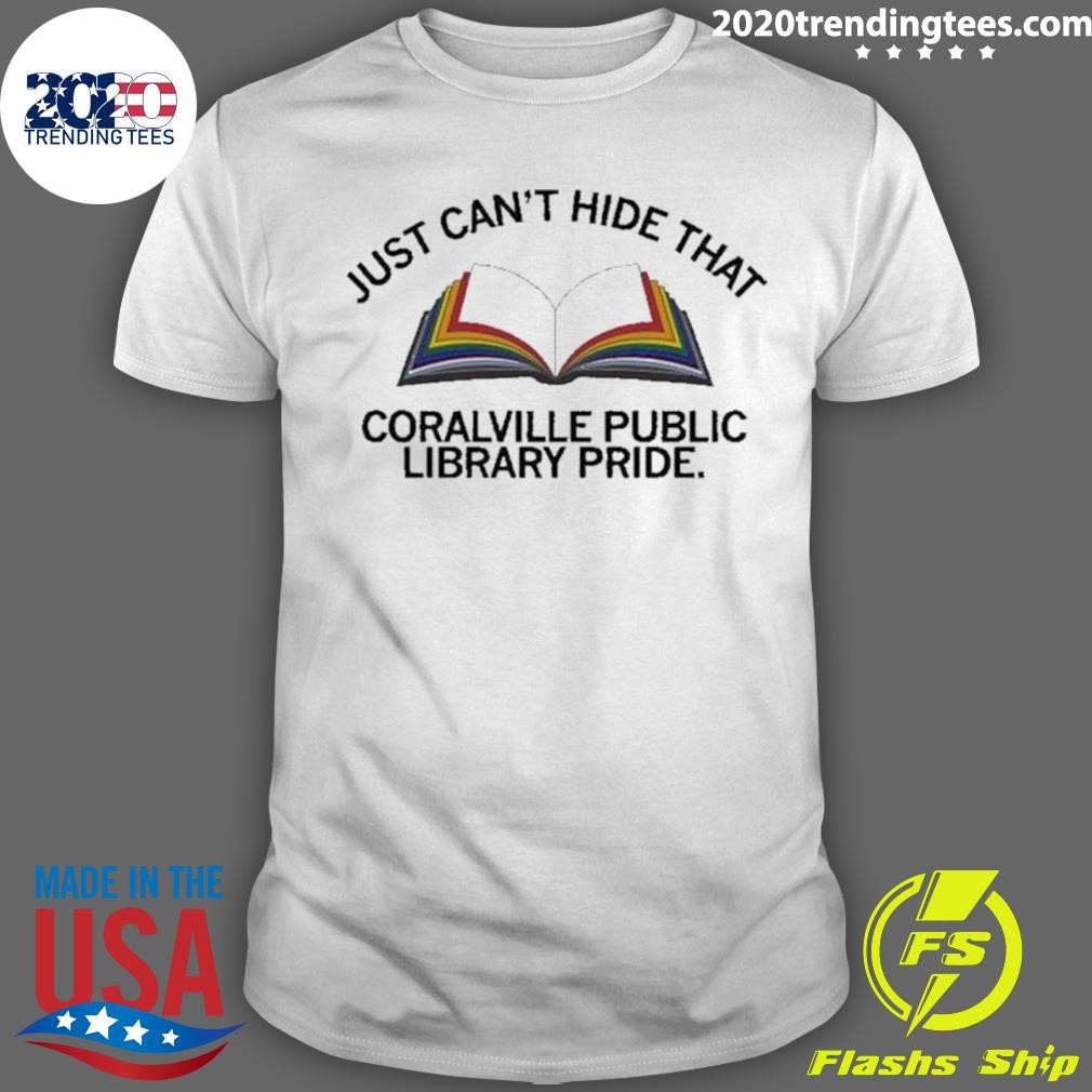 Best Coralville Public Library Just Can’t Hide That Pride T-shirt