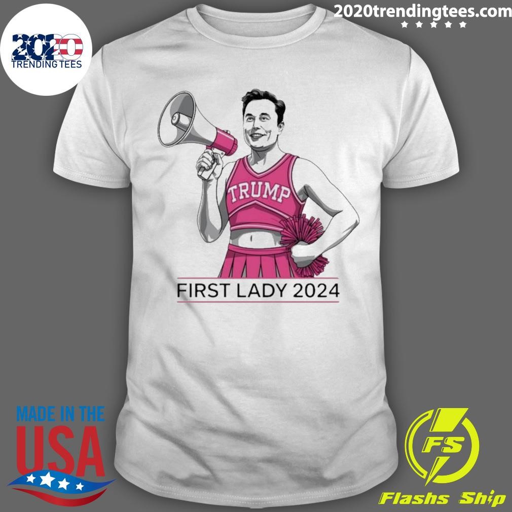 Best Elon Musk First Lady 2024 T-shirt