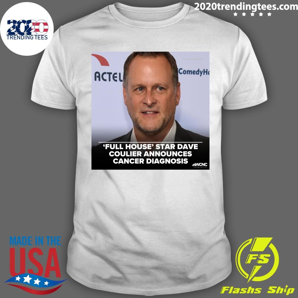 Best Full House Star Dave Coulier Announces Cancer Diagnosis T-shirt