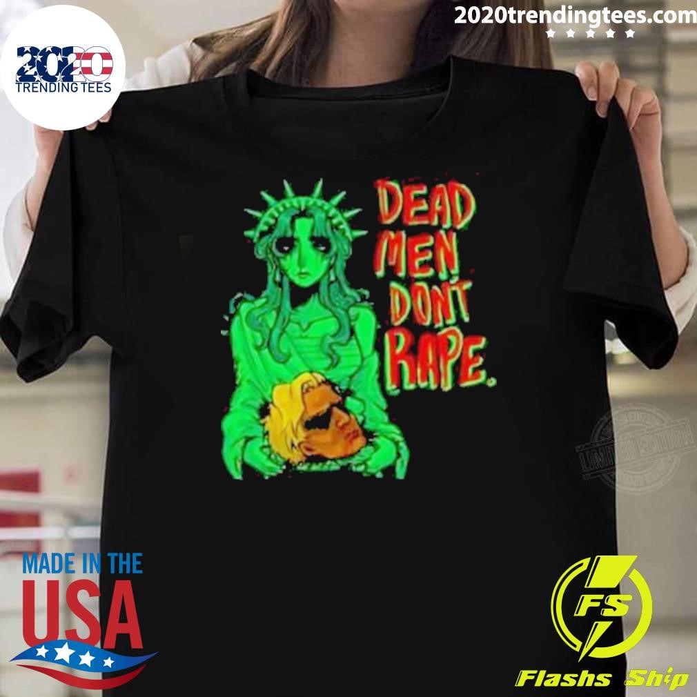 Best Iguana Salad Dead Men Don’t Rape 2024 T-shirt