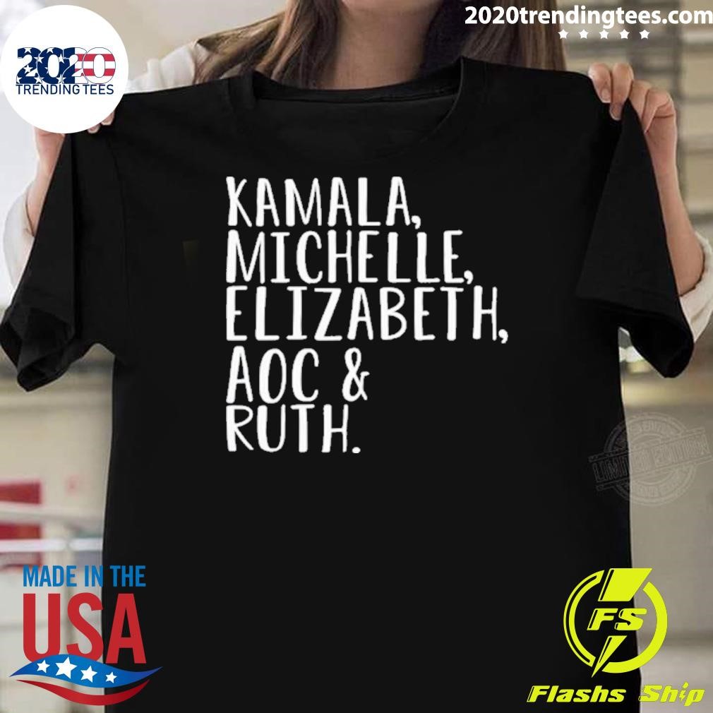 Best Kamala Michelle Elizabeth Aoc & Ruth T-Shirt