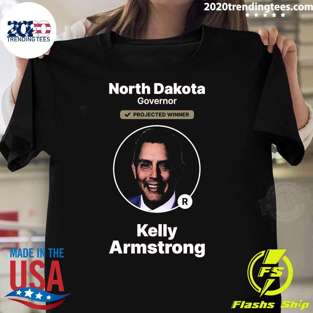 Best Kelly Armstrong (R) Wins the Gubernatorial election in North Dakota T-shirt