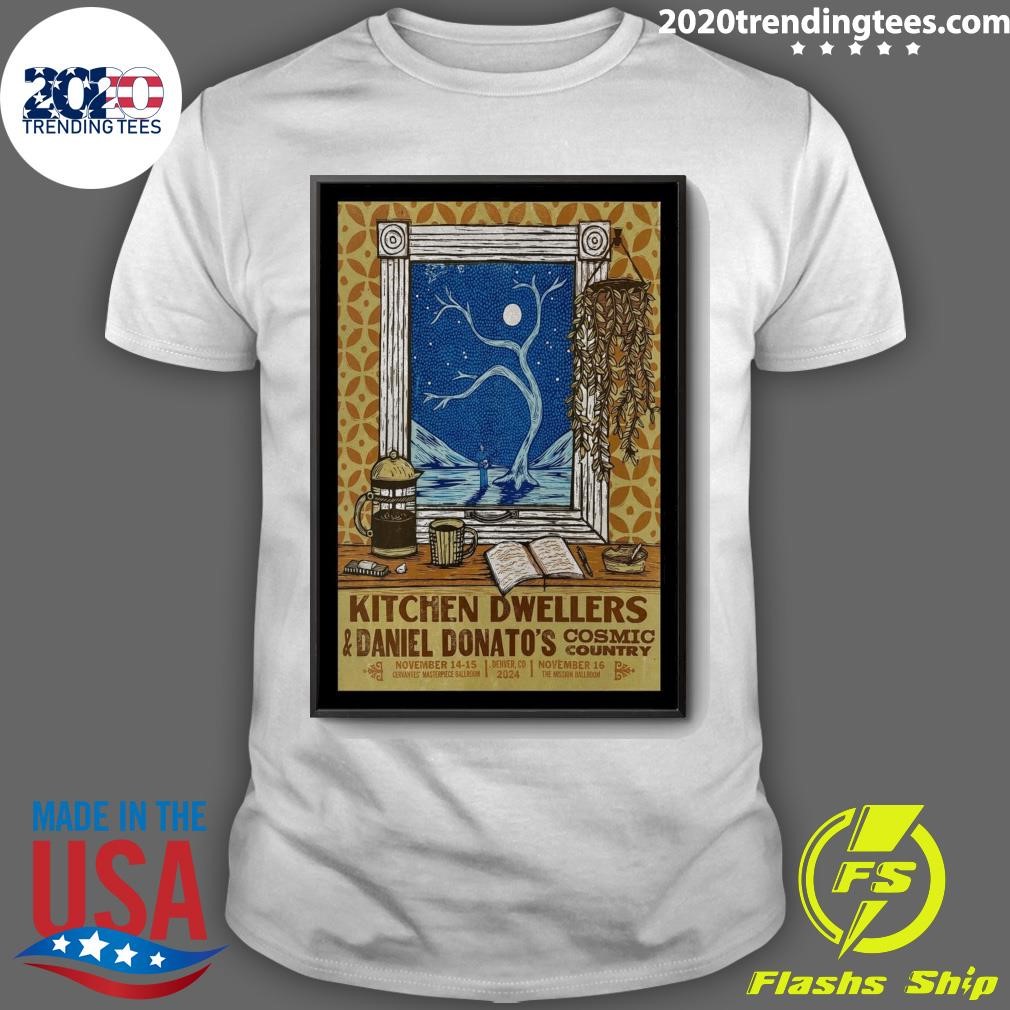 Best Kitchen Dwellers & Daniel Donato's Cosmic Country Show In Denver Co On Nov 14-16 2024 T-shirt