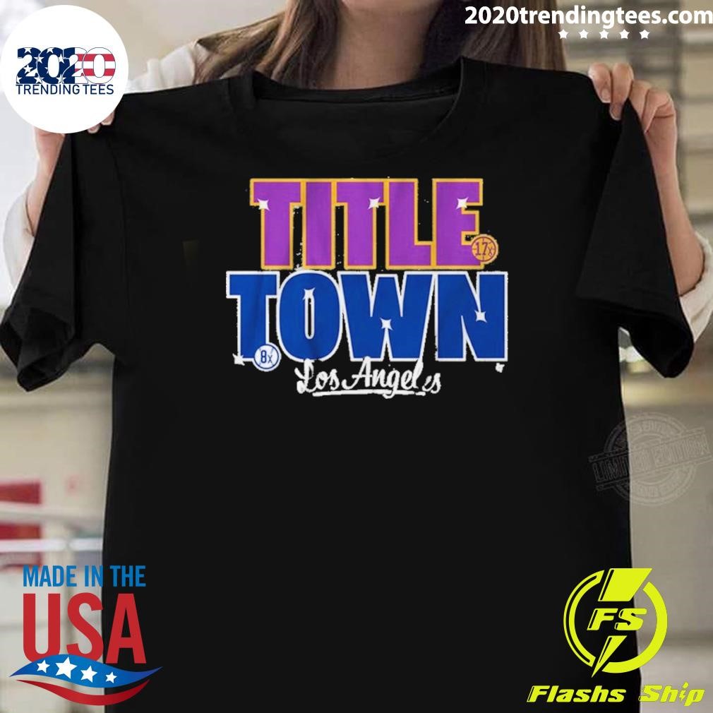 Best Los Angeles Title Town 2024 T-shirt