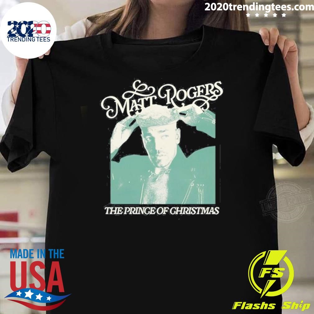 Best Matt Rogers The Prince Of Christmas 2024 T-shirt